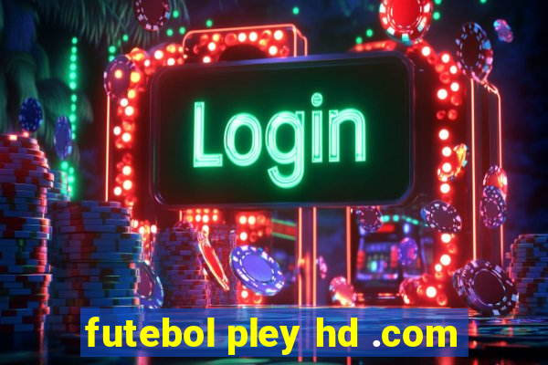 futebol pley hd .com